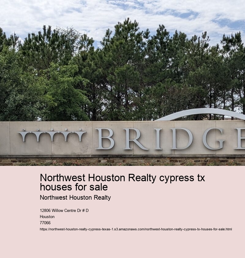Northwest Houston Realty cypress tx houses for sale